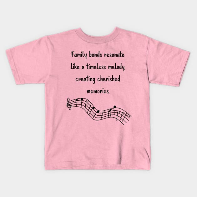 Family is like Music Set 8 - like a timeless melody, creating cherished memories. Kids T-Shirt by Carrie Ann's Collection